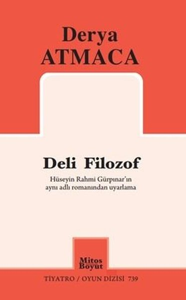 Derya AtmacaTürk OyunlarıDeli Filozof - Hüseyin Rahmi Gürpınar'ın Aynı Adlı Romanından Uyarlama