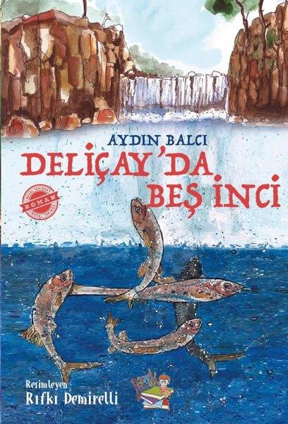 Aydın BalcıÇocuk Gençlik RomanlarıDeliçay'da Beş İnci