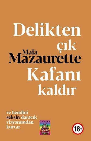 Maia MazauretteCinsellik KitaplarıDelikten Çık Kafanı Kaldır