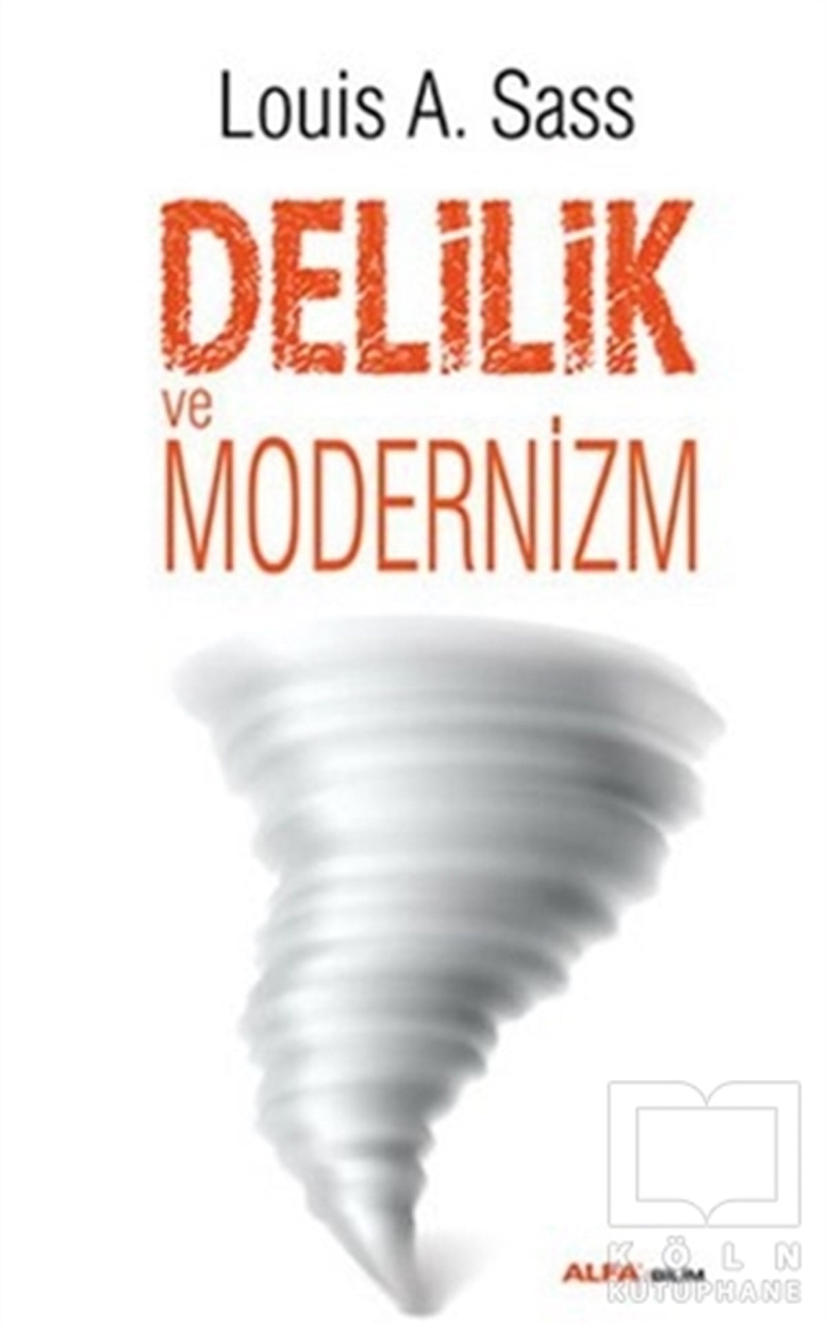 Louis A. SassPopüler BilimDelilik ve Modernizm