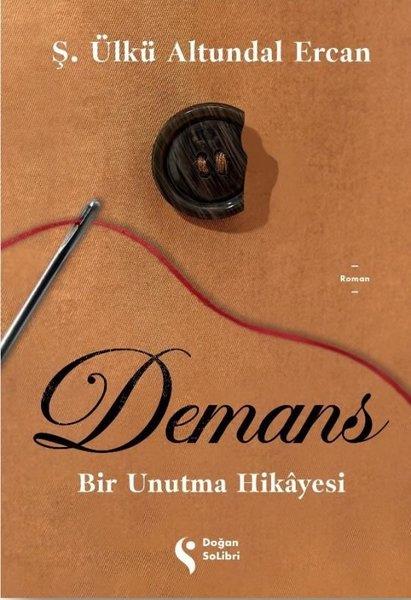 Ş. Ülkü Altundal ErcanTürk RomaniDemans: Bir Unutma Hikayesi