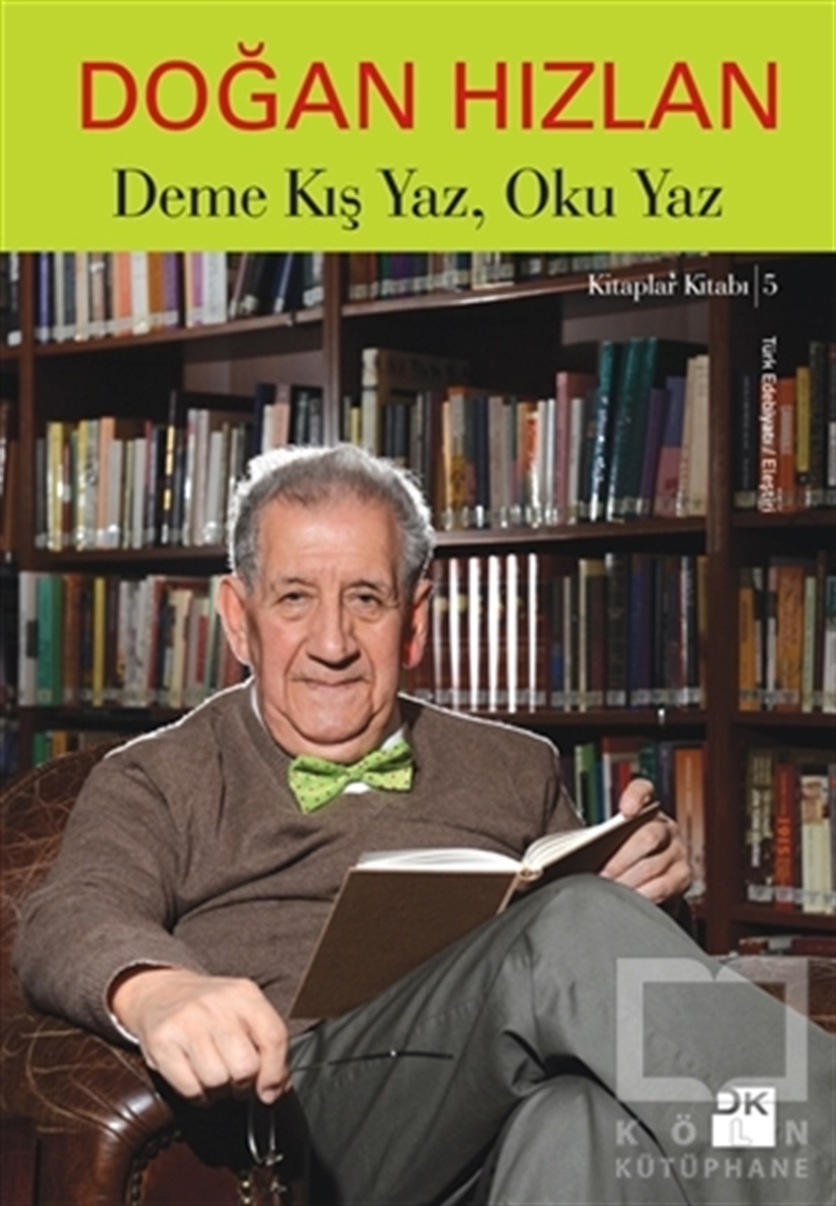Doğan HızlanEleştiri, İnceleme, KuramDeme Kış Yaz, Oku Yaz