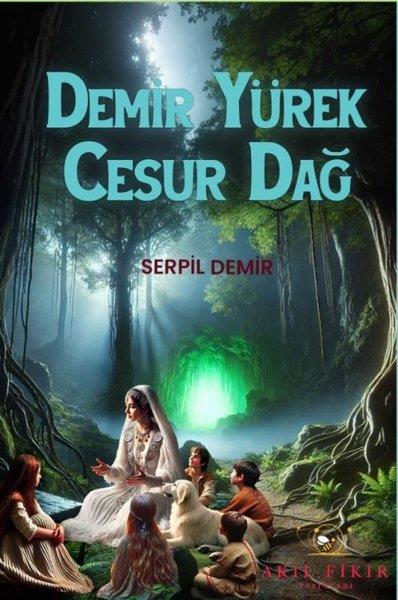Serpil DemirFantastik / Bilim KurguDemir Yürek Cesur Dağ