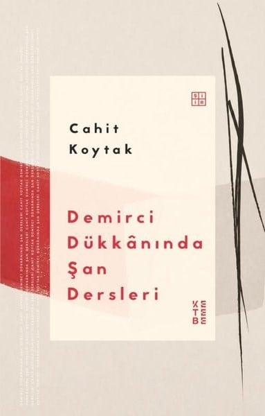 Cahit KoytakTürk ŞiiriDemirci Dükkanında Şan Dersleri