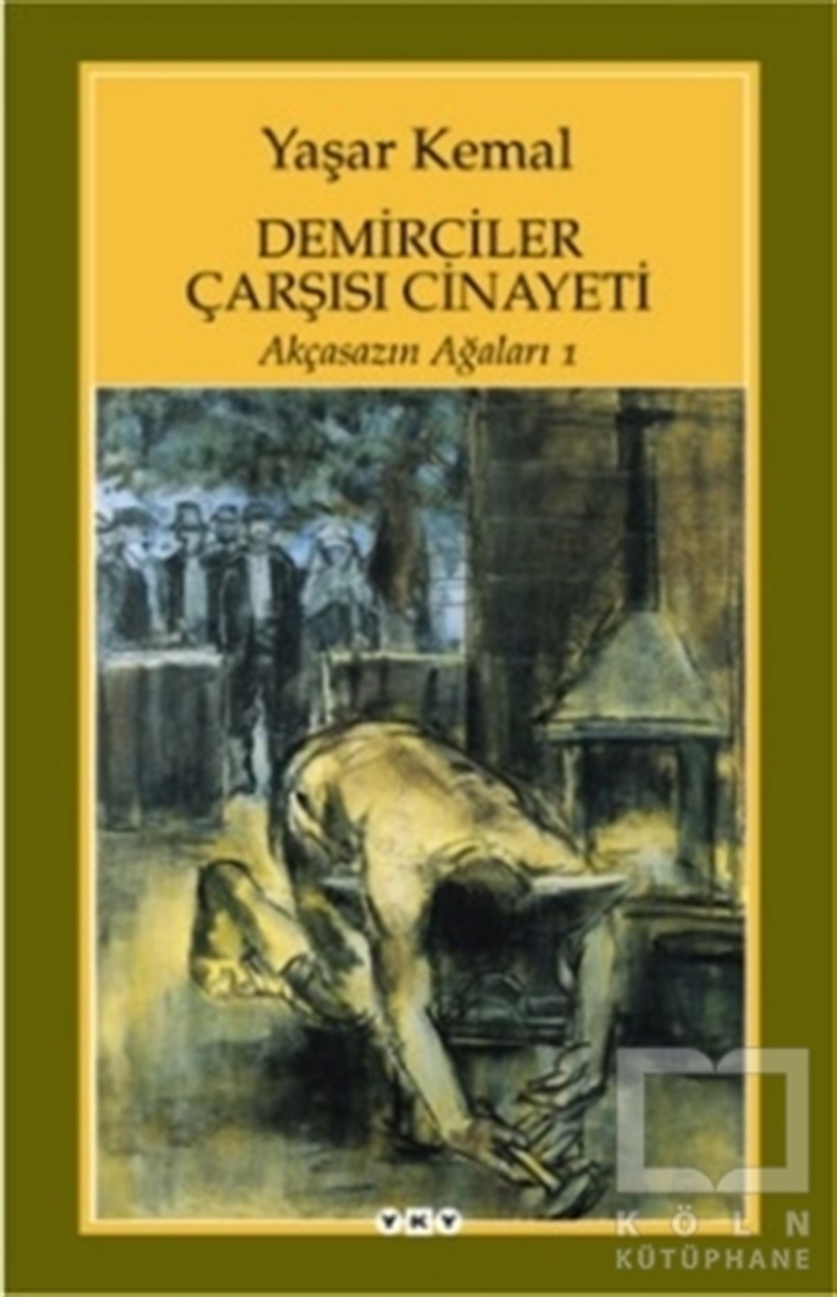 Yaşar KemalTürk EdebiyatıDemirciler Çarşısı Cinayeti