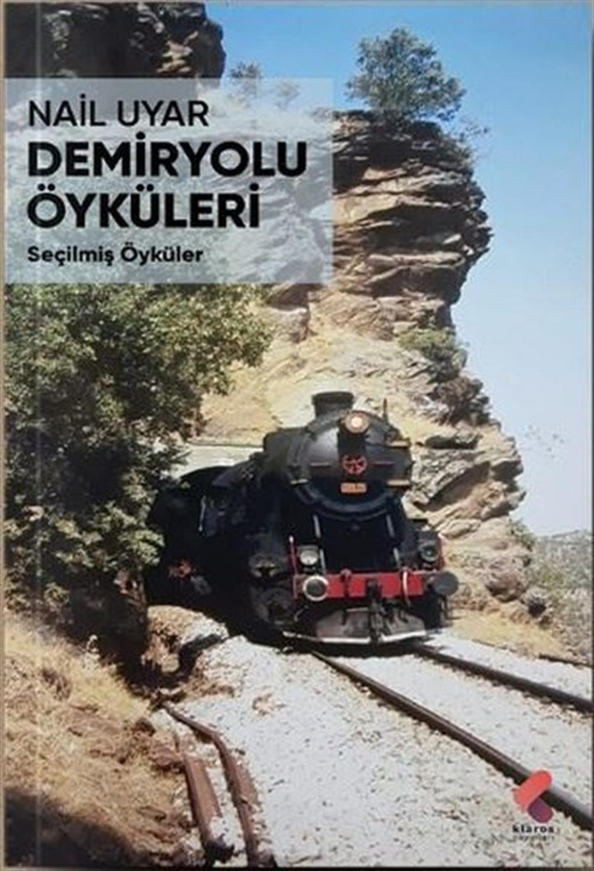 Nail UyarHikaye (Öykü) KitaplarıDemiryolu Öyküleri - Seçilmiş Öyküler