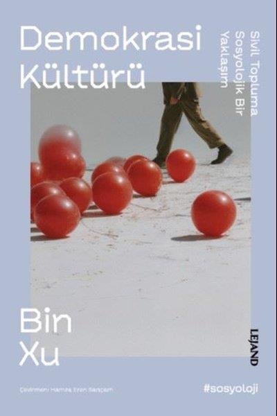 Bin XuSosyoloji KitaplarıDemokrasi Kültürü - Sivil Topluma Sosyolojik Bir Yaklaşım