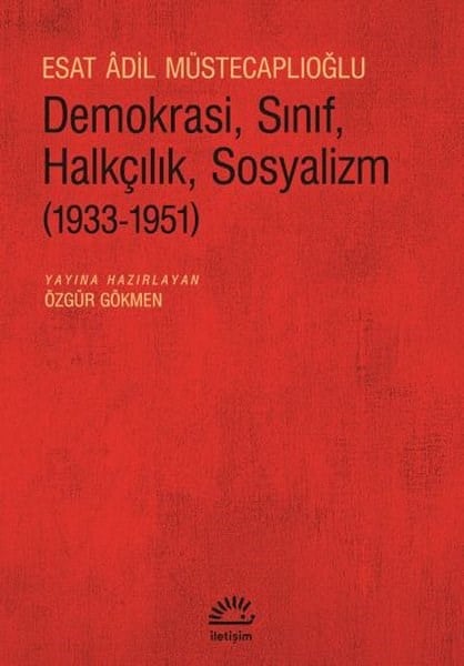 Esat Adil MüstecaplıoğluGenel Politika & Siyaset Bilim & Siyaset Tarihi KitaplarıDemokrasi Sınıf Halkçılık Sosyalizm (1933 - 1951)