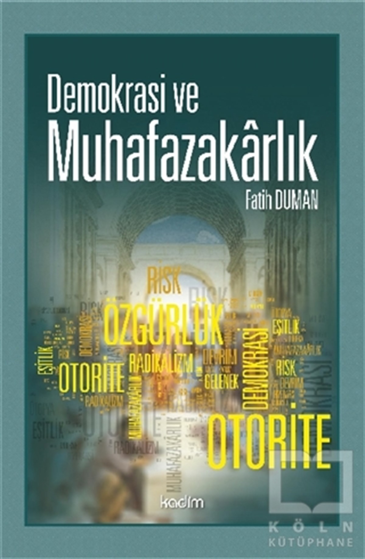 Fatih DumanAraştırma-İncelemeDemokrasi ve Muhafazakarlık
