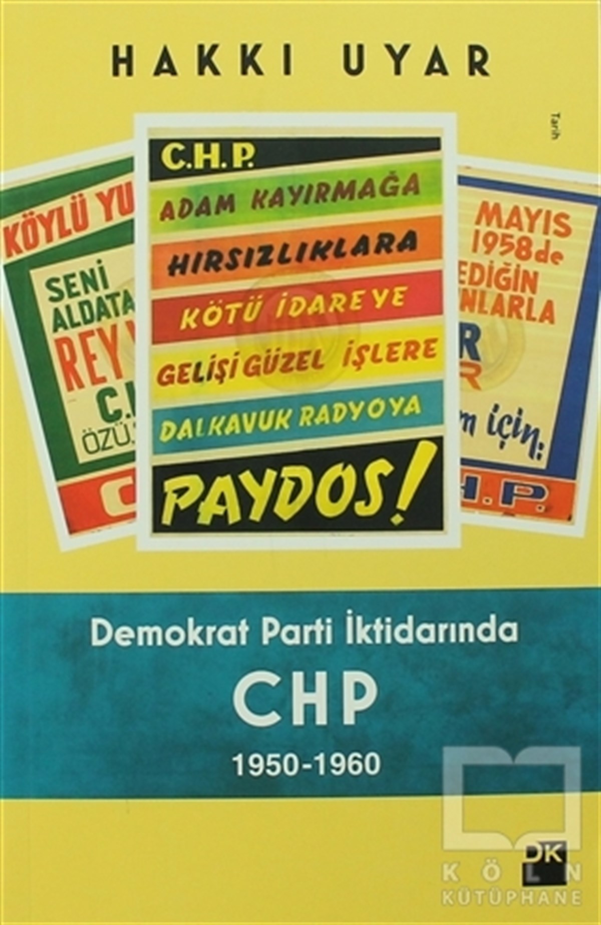 Hakkı UyarAraştırma-İncelemeDemokrat Parti İktidarında CHP 1950 - 1960