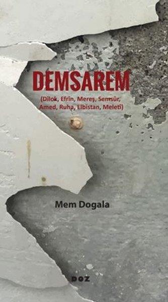 Mem DogalaKürtçeDemsarem (Dilok Efrin Mereş Semsur Amed Ruha Elbistan Meleti)