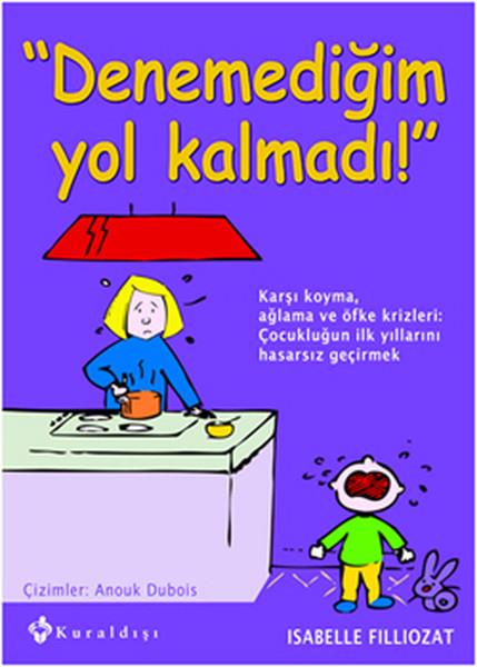 Ertuğrul Memed KoçAile ve Çocuk Kitapları (Ebeveyn İlişkileri)Denemediğim Yol Kalmadı!