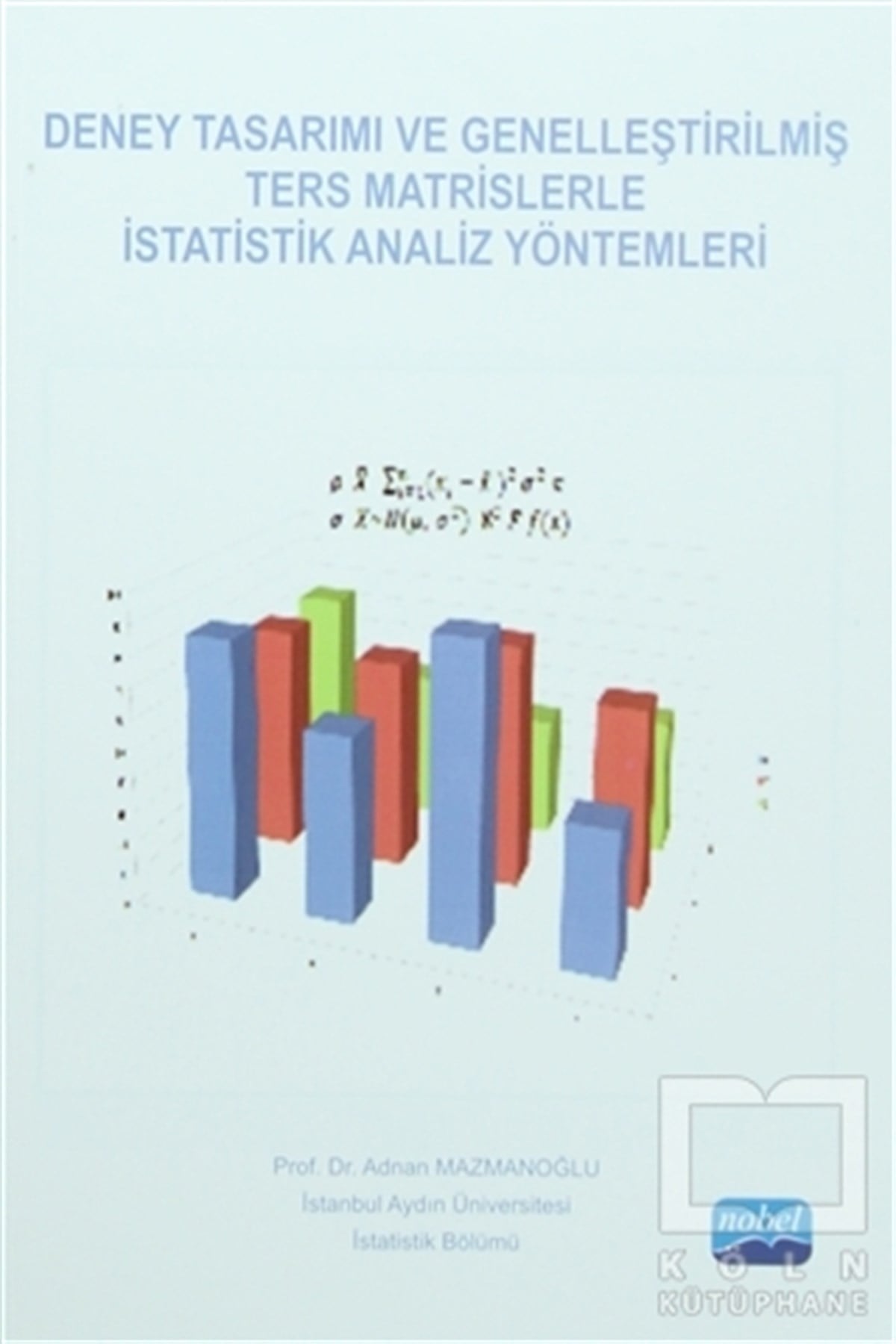 Adnan MazmanoğluAkademikDeney Tasarımı ve Genelleştirilmiş Ters Matrislerle İstatistik Analiz Yöntemleri