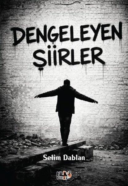 Selim DablanTürk ŞiiriDengeleyen Şiirler
