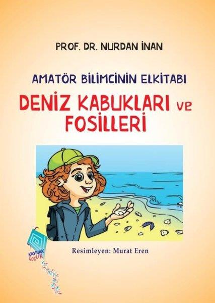 Nurdan İnanÇocuk Bilim KitaplarıDeniz Kabukları ve Fosilleri - Amatör Bilimcinin Elkitabı