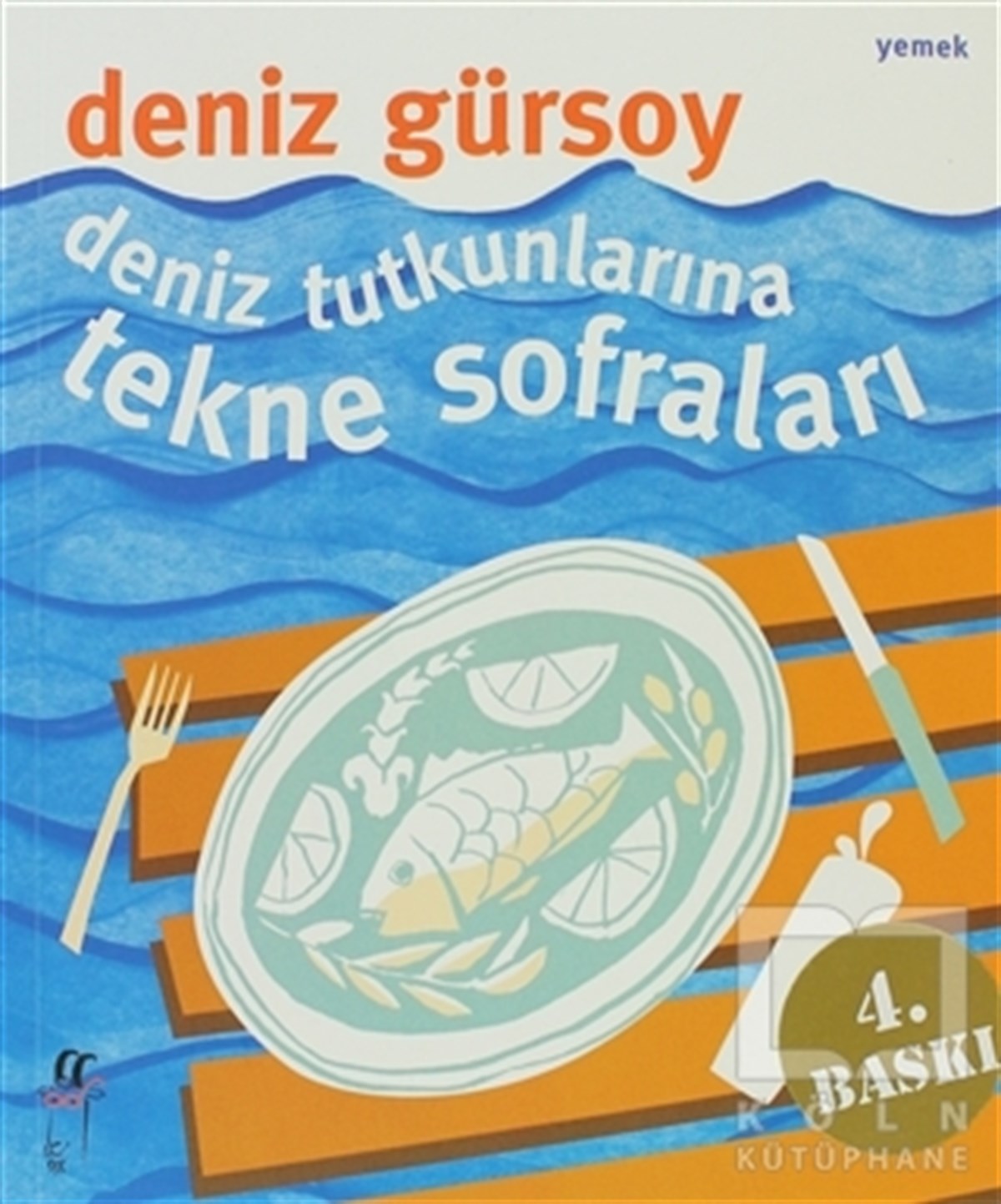 Deniz GürsoyYemek KitaplarıDeniz Tutkunlarına Tekne Sofraları