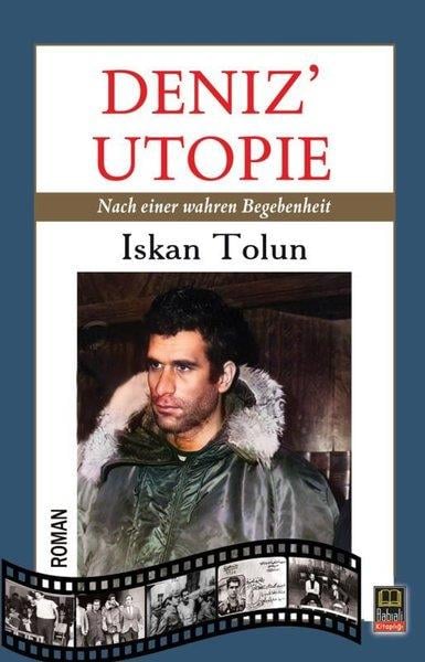 İskan TolunGermanDeniz' Utopie - Nach Einer Wahren Begebenheit