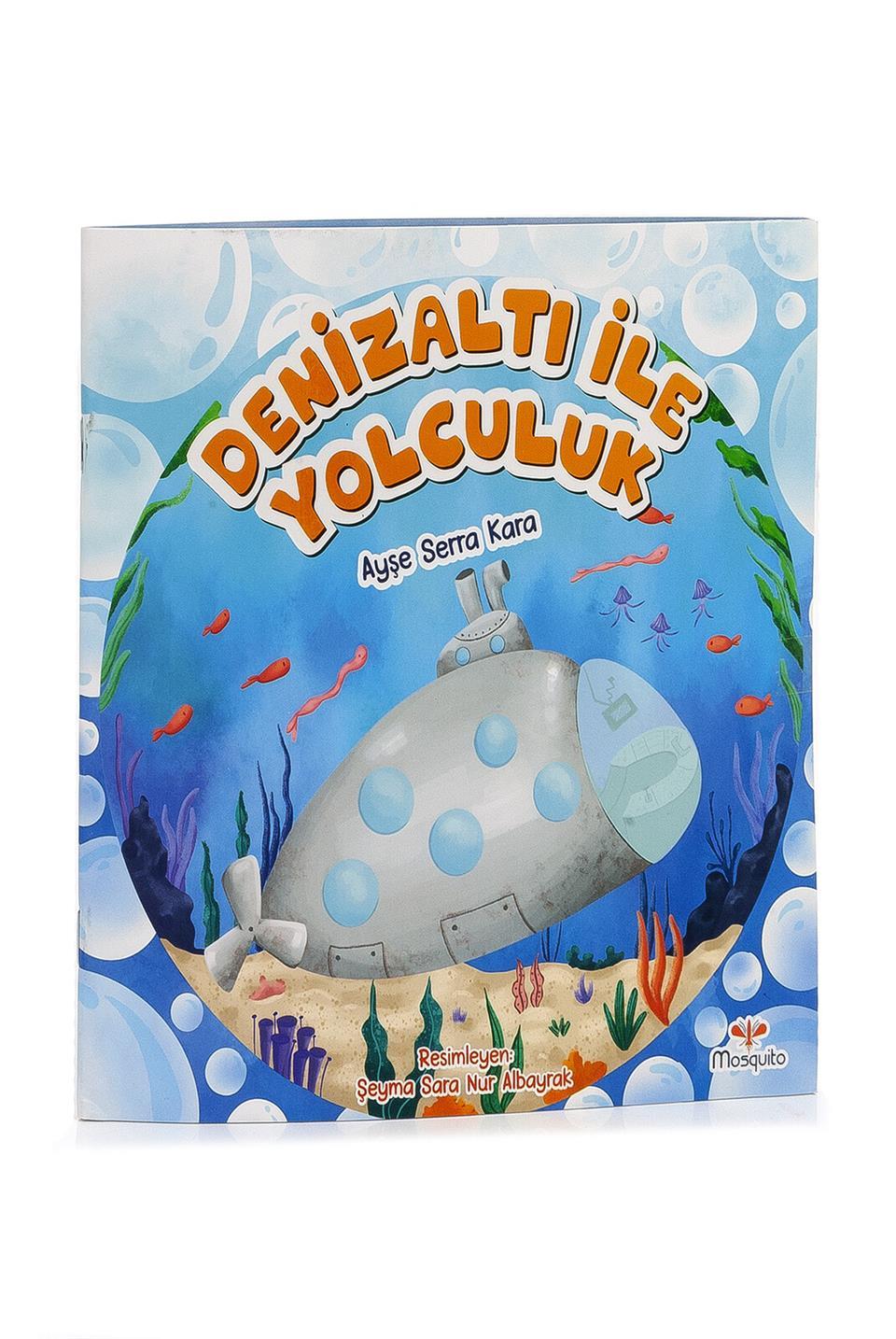 Denizaltı İle Yolculuk - Çocuklar İçin Hikaye Kitabı - Ayşe Serra Kara