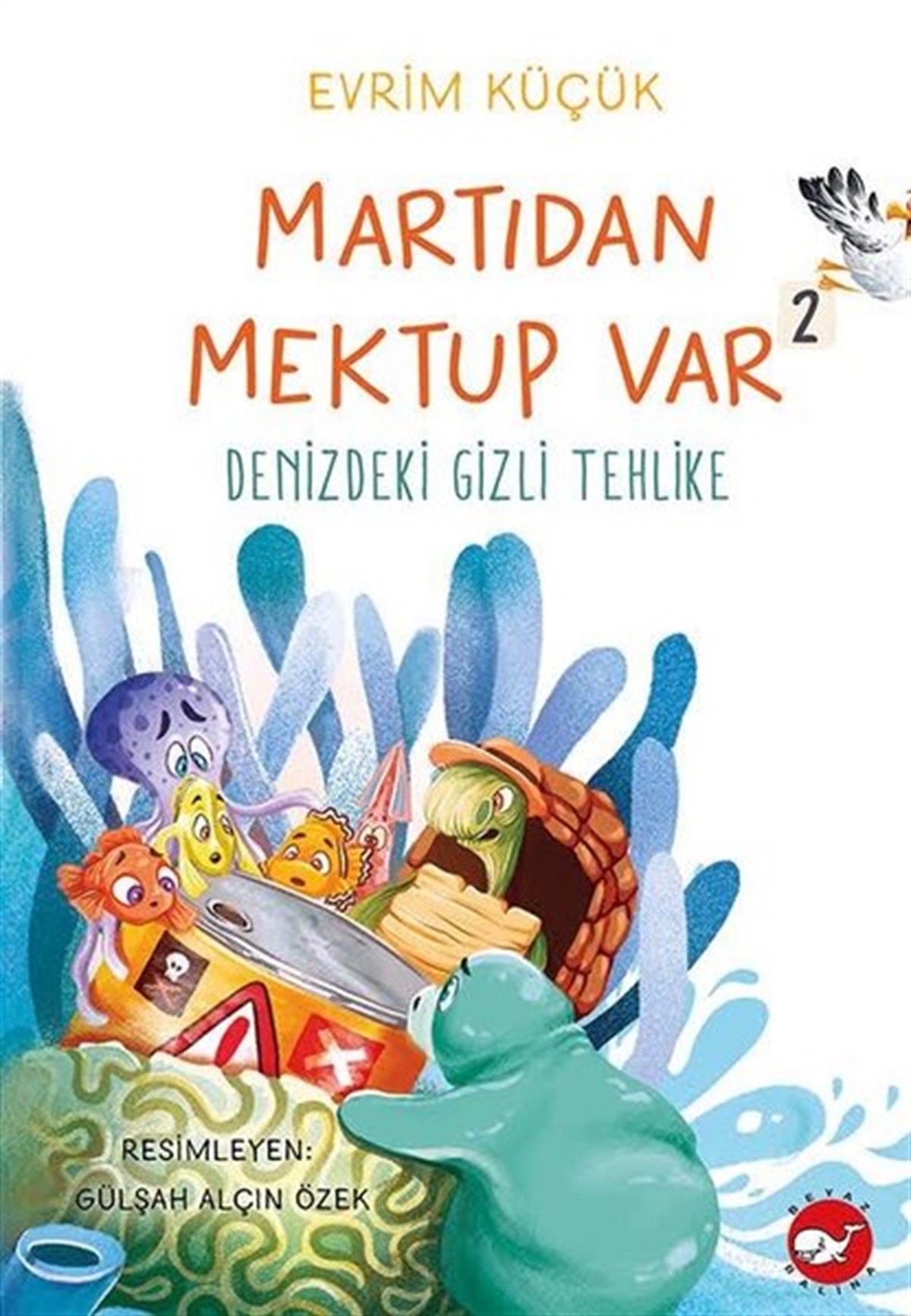 Evrim KüçükEgitim Etkinlik KitaplariDenizdeki Gizli Tehlike - Martıdan Mektup Var 2