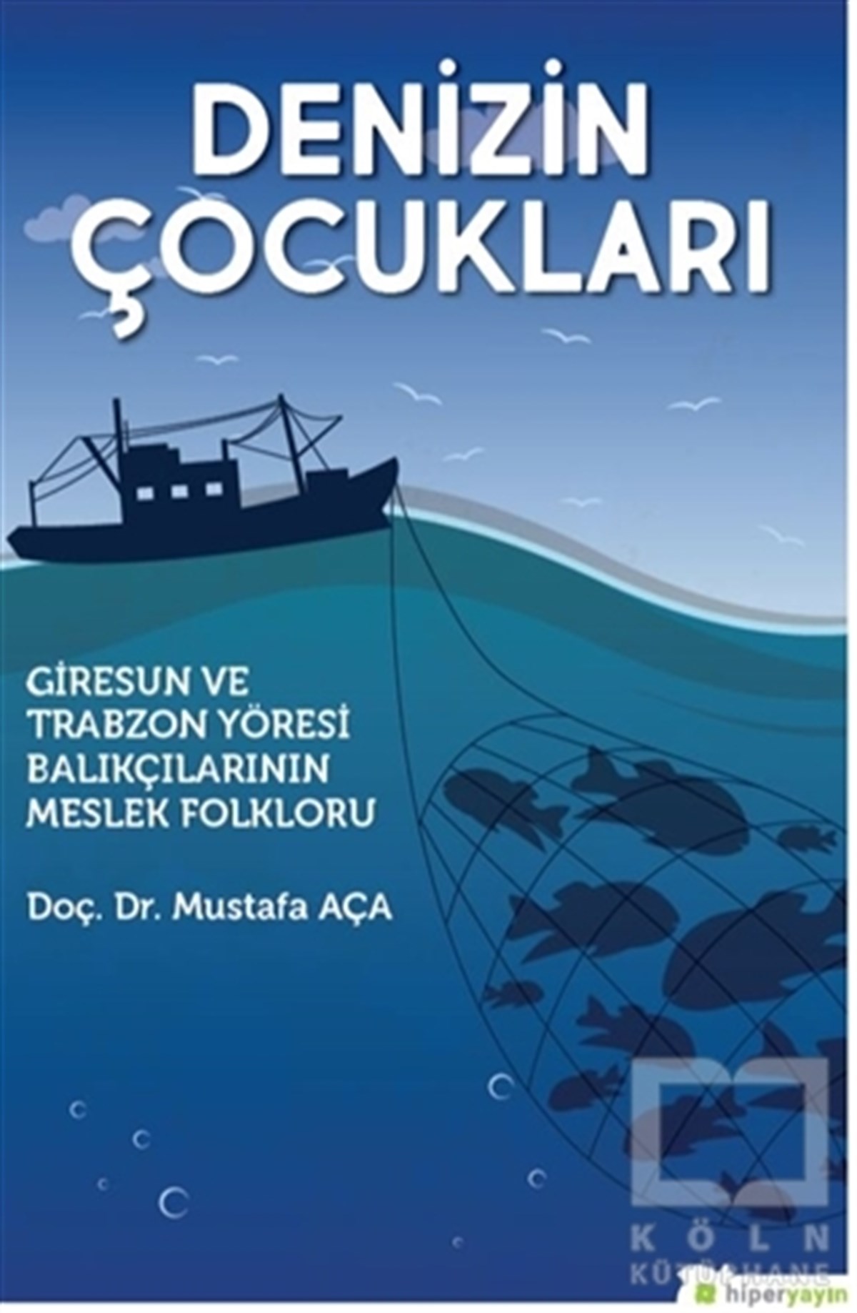 Mustafa AçaKültür ve Bilim KitaplarıDenizin Çocukları