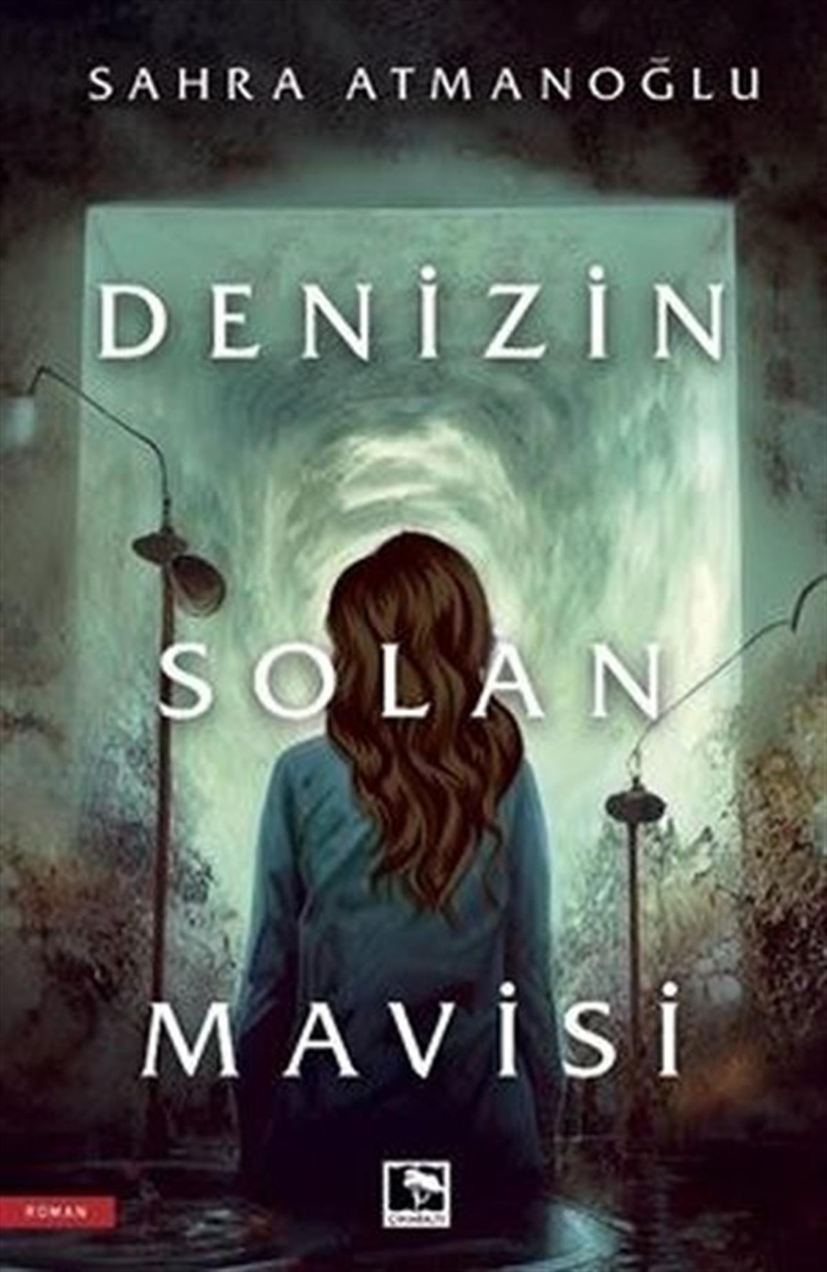 Sahra AtmanoğluTürkiye RomanDenizin Solan Mavisi
