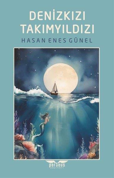 Hasan Enes GünelTürkiye RomanDenizkızı Takımyıldızı