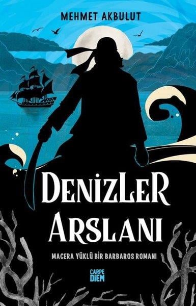 Mehmet AkbulutÇocuk Gençlik RomanlarıDenizler Arslanı - Macera Yüklü Bir Barbaros Romanı