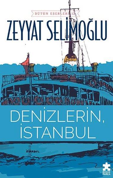 Zeyyat SelimoğluTürkiye RomanDenizlerin İstanbul