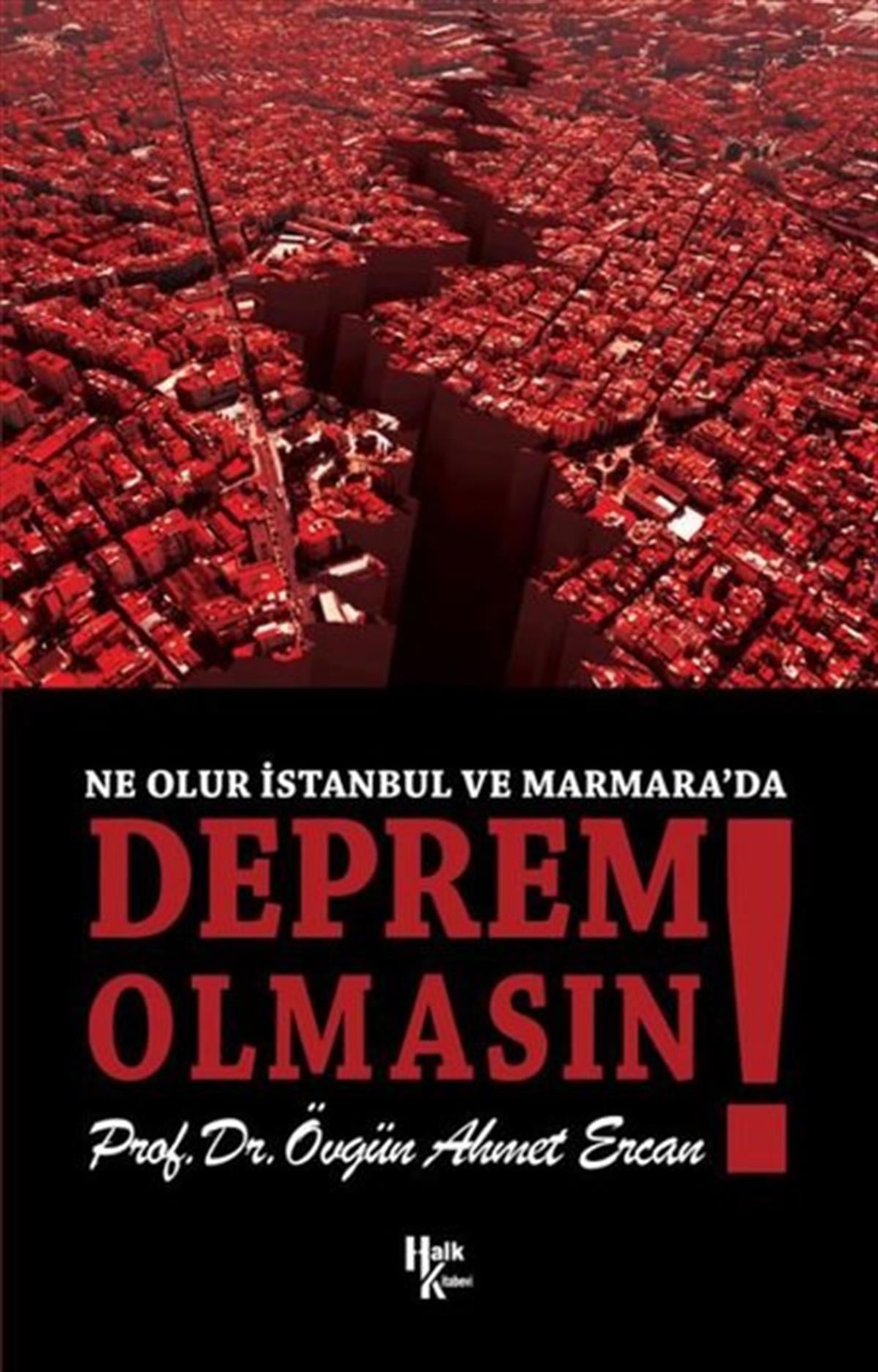 Övgün Ahmet ErcanBilimkurgu KitaplarıDeprem Olmasın! Ne Olur İstanbul ve Marmara'da