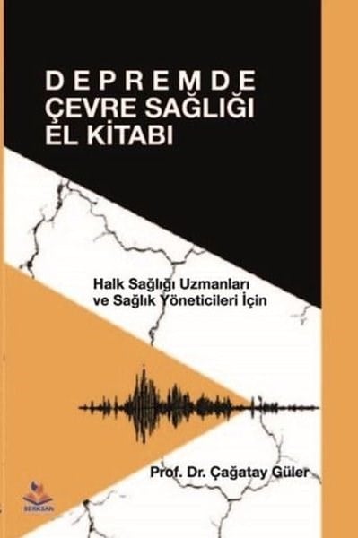 Çağatay GülerJeolojiDepremde Çevre Sağlığı El Kitabı - Halk Sağlığı Uzmanları ve Sağlık Yöneticileri İçin