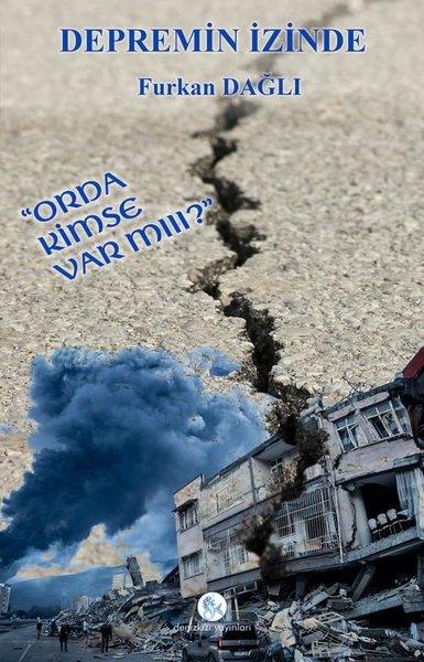 Furkan DağlıÇocuk Gençlik RomanlarıDepremin İzinde - Orda Kimse Var Mııı?