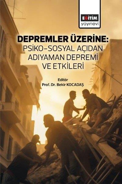 KolektifEğitimDepremler Üzerine: Psiko - Sosyal Açıdan Adıyaman Depremi ve Etkileri
