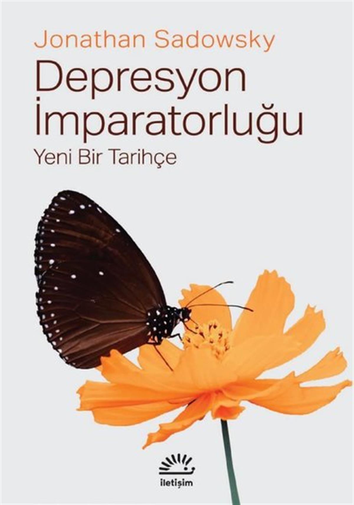 Jonathan SadowskyGenel Sağlık KitaplarıDepresyon İmparatorluğu - Yeni Bir Tarihçe