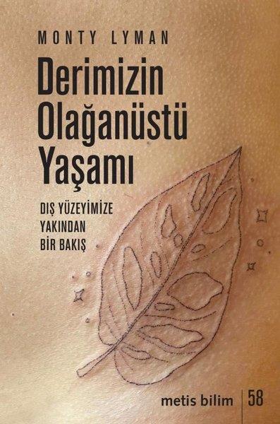 Monty LymanBeliebte WissenschaftsbücherDerimizin Olağanüstü Yaşamı - Dış Yüzeyimize Yakından Bir Bakış