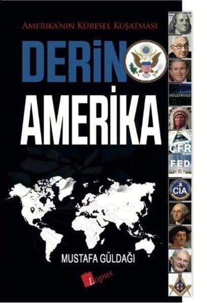 Mustafa GüldağıDünya Siyaseti ve PolitikasıDerin Amerika - Amerika'nın Küresel Kuşatması