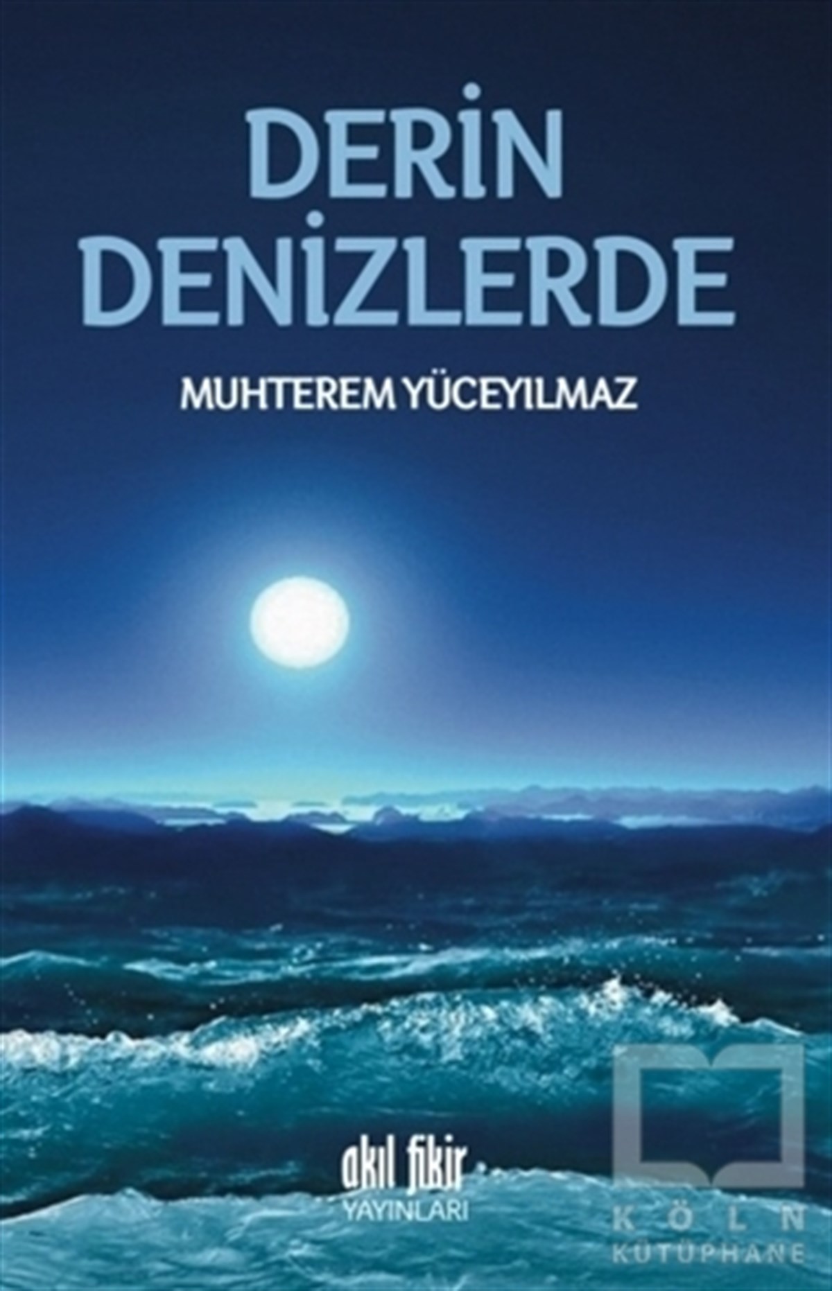 Muhterem YüceyılmazRomanDerin Denizlerde