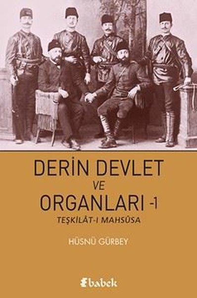 Hüsnü GürbeyOsmanli TarihiDerin Devlet ve Organları 1 - Teşkilat-ı Mahsusa