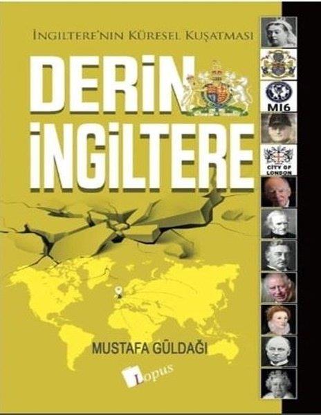 Mustafa GüldağıDünya Siyaseti ve PolitikasıDerin İngiltere - İngiltere'nin Küresel Kuşatması