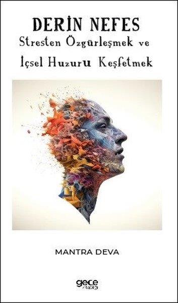 Mantra DevaYoga & Meditasyon KitaplarıDerin Nefes - Stresten Özgürleşmek ve İçsel Huzuru Keşfetmek