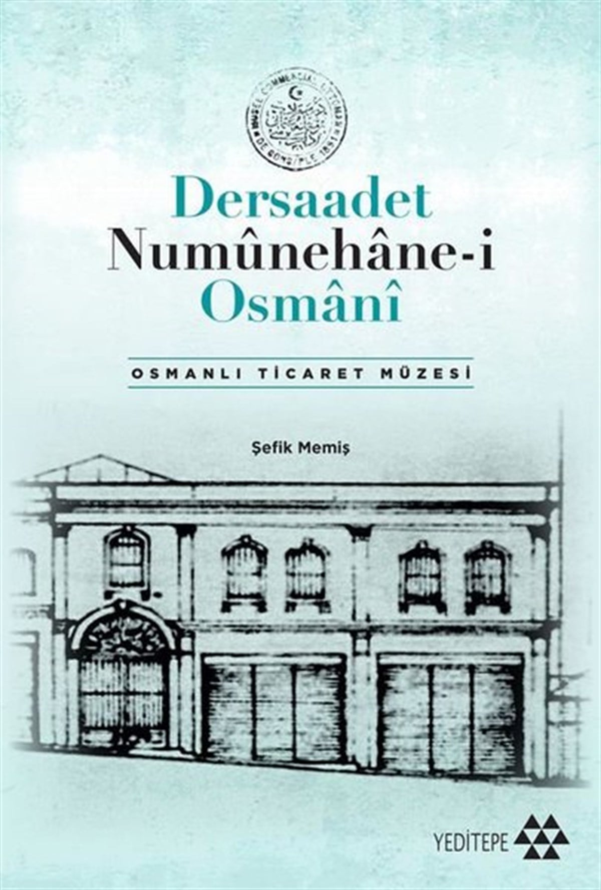 Şefik MemişOsmanli TarihiDersaadet Numünehane-i Osmani - Osmanlı Ticaret Müzesi