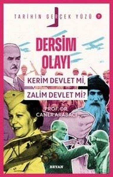 Caner ArabacıTürk Tarihi Araştırmaları KitaplarıDersim Olayı - Kerim Devlet mi Zalim Devlet mi? Tarihin Gerçek Yüzü 7