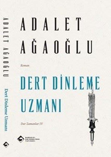 Adalet AğaoğluTürk RomaniDert Dinleme Uzmanı - Dar Zamanlar 4