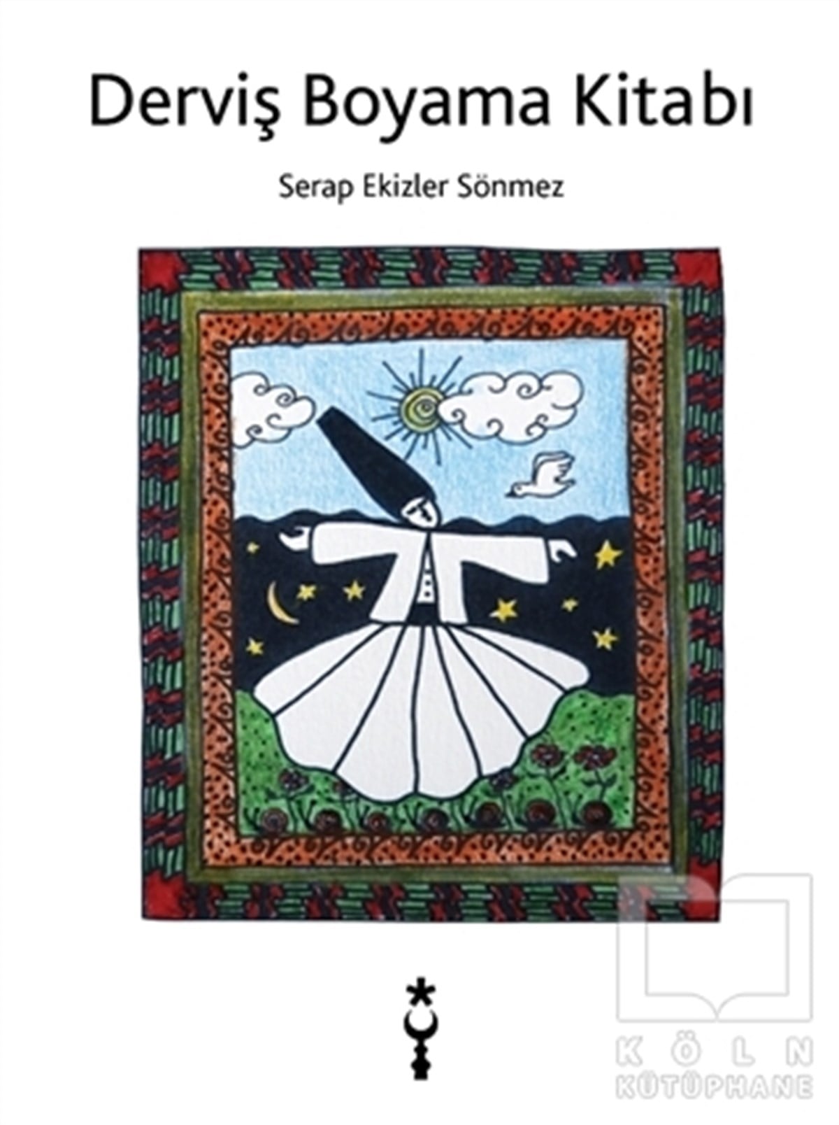 Serap Ekizler SönmezBüyükler için Boyama - Mandala KitaplarıDerviş Boyama Kitabı