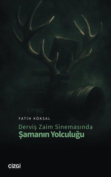 Fatih KöksalSinemaDerviş Zaim Sinemasında Şamanın Yolculuğu