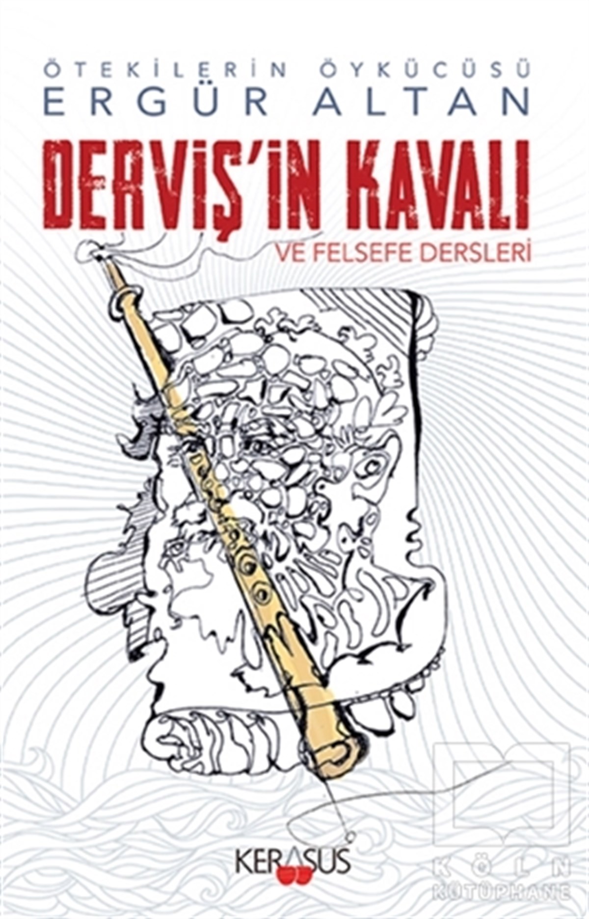 Ergür AltanGenel FelsefeDerviş'in Kavalı ve Felsefe Dersleri