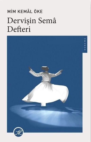 Mim Kemal ÖkeDeneme KitaplarıDervişin Sema Defteri