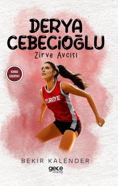 Bekir KalenderSpor KitaplarıDerya Cebecioğlu - Zirve Avcısı