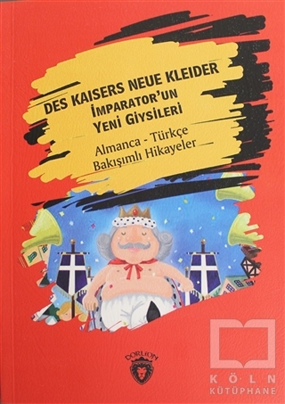 Des Kaisers Neue Kleider (İmparator'un Yeni Giysileri) - Almanca - Türkçe Bakışımlı Hikayeler