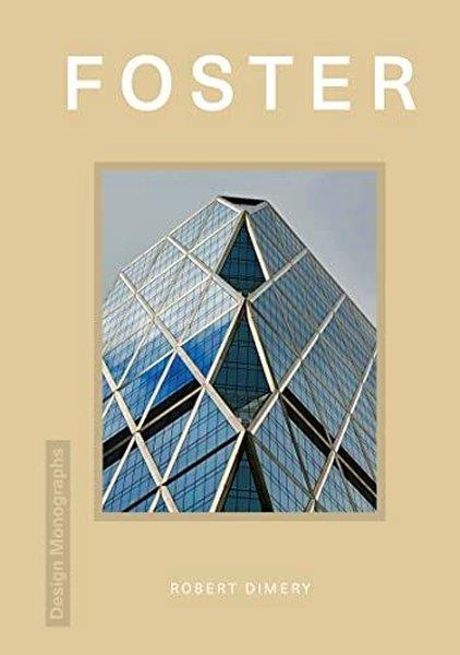 Robert DimeryArchitecture/Decoration/DesignDesign Monograph: Foster