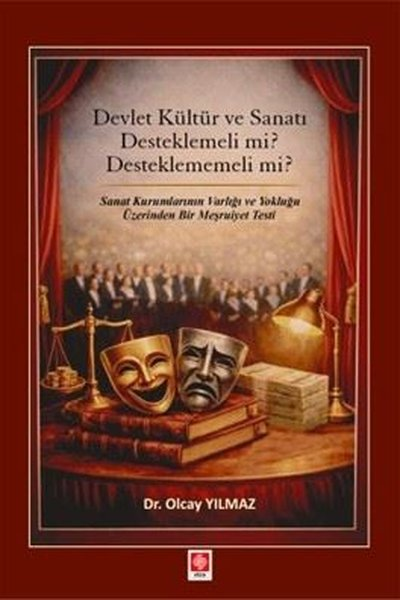 Olcay YılmazEğitimDevlet Kültür ve Sanatı Desteklemeli mi? Desteklememeli mi?